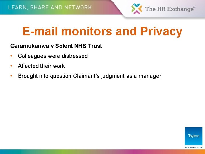 E-mail monitors and Privacy Garamukanwa v Solent NHS Trust • Colleagues were distressed •