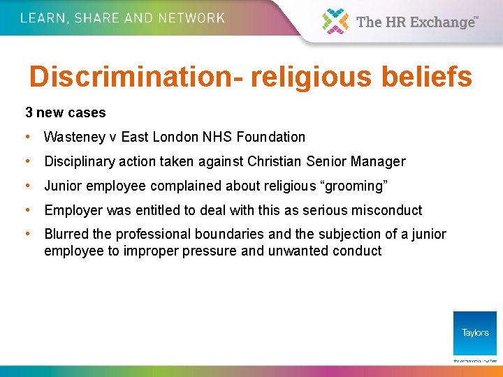Discrimination- religious beliefs 3 new cases • Wasteney v East London NHS Foundation •