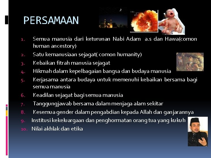 PERSAMAAN Semua manusia dari keturunan Nabi Adam a. s dan Hawa(comon human ancestory) 2.