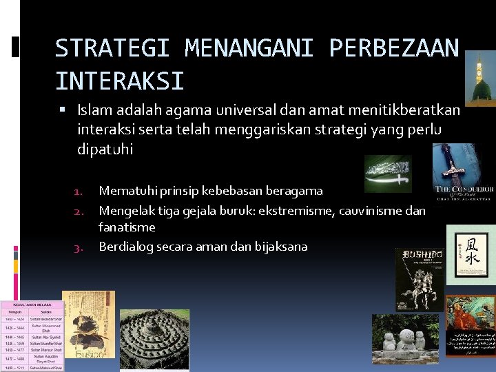 STRATEGI MENANGANI PERBEZAAN INTERAKSI Islam adalah agama universal dan amat menitikberatkan interaksi serta telah