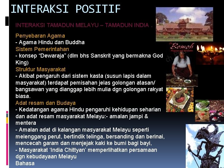 INTERAKSI POSITIF INTERAKSI TAMADUN MELAYU – TAMADUN INDIA. Penyebaran Agama - Agama Hindu dan