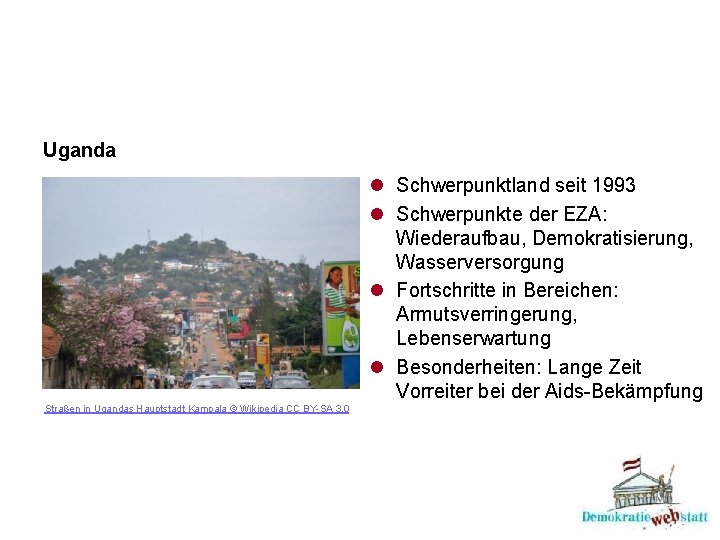 Uganda l Schwerpunktland seit 1993 l Schwerpunkte der EZA: Wiederaufbau, Demokratisierung, Wasserversorgung l Fortschritte