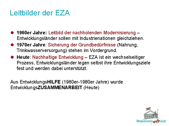 Leitbilder EZA l 1960 er Jahre: Leitbild der nachholenden Modernisierung – Entwicklungsländer sollen mit