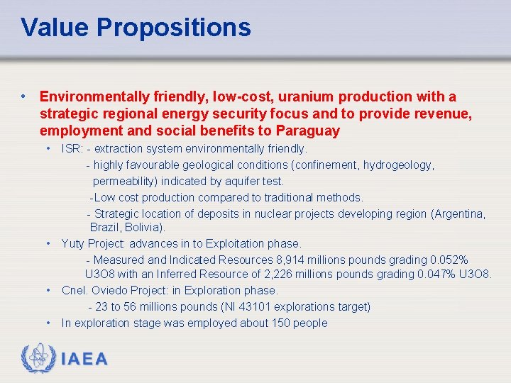 Value Propositions • Environmentally friendly, low-cost, uranium production with a strategic regional energy security