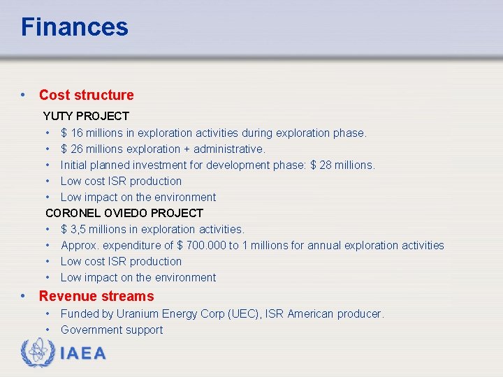 Finances • Cost structure YUTY PROJECT • $ 16 millions in exploration activities during