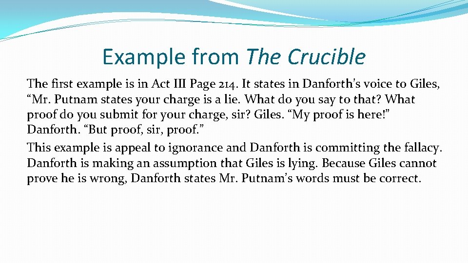 Example from The Crucible The first example is in Act III Page 214. It
