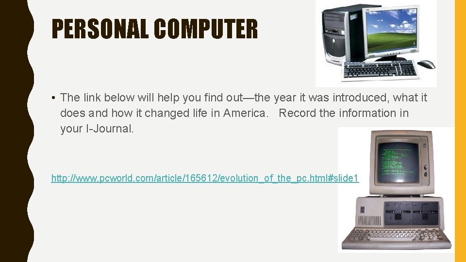 PERSONAL COMPUTER • The link below will help you find out—the year it was