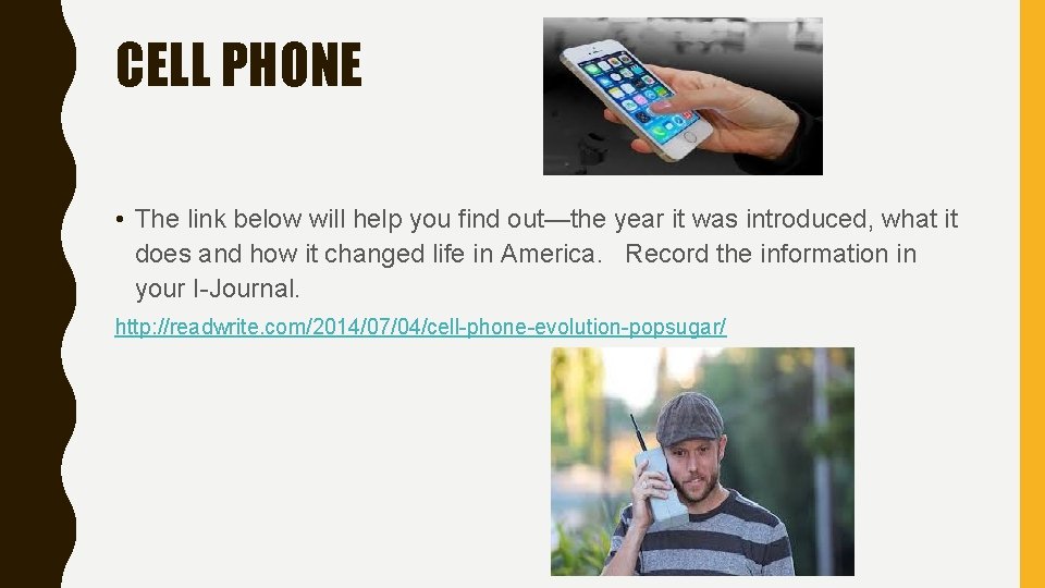 CELL PHONE • The link below will help you find out—the year it was