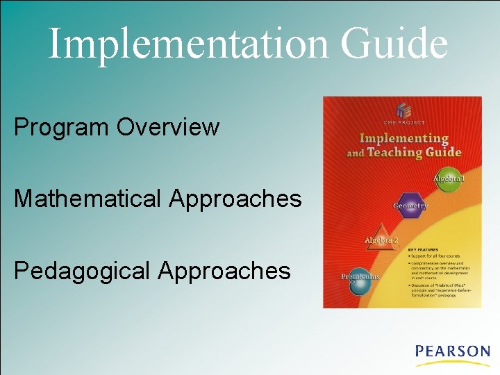 Implementation Guide Program Overview Mathematical Approaches Pedagogical Approaches 