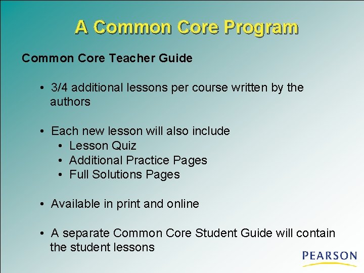 A Common Core Program Common Core Teacher Guide • 3/4 additional lessons per course