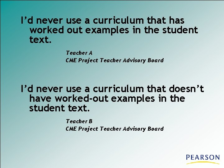 I’d never use a curriculum that has worked out examples in the student text.