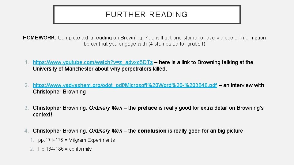 FURTHER READING HOMEWORK: Complete extra reading on Browning. You will get one stamp for