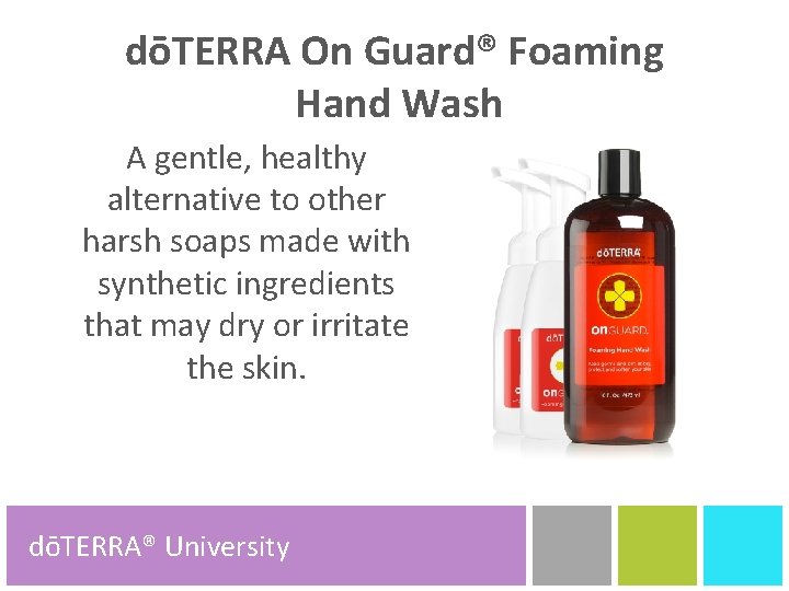 dōTERRA On Guard® Foaming Hand Wash A gentle, healthy alternative to other harsh soaps