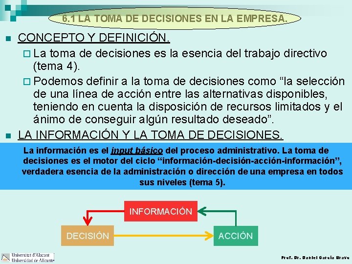 6. 1 LA TOMA DE DECISIONES EN LA EMPRESA. n n CONCEPTO Y DEFINICIÓN.