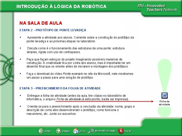 INTRODUÇÃO À LÓGICA DA ROBÓTICA NA SALA DE AULA ETAPA 2 – PROTÓTIPO DE
