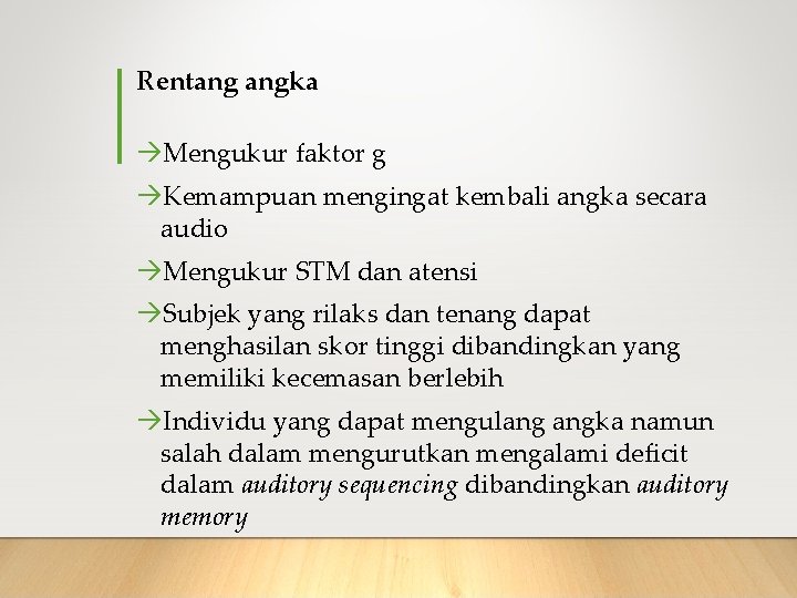 Rentang angka Mengukur faktor g Kemampuan mengingat kembali angka secara audio Mengukur STM dan
