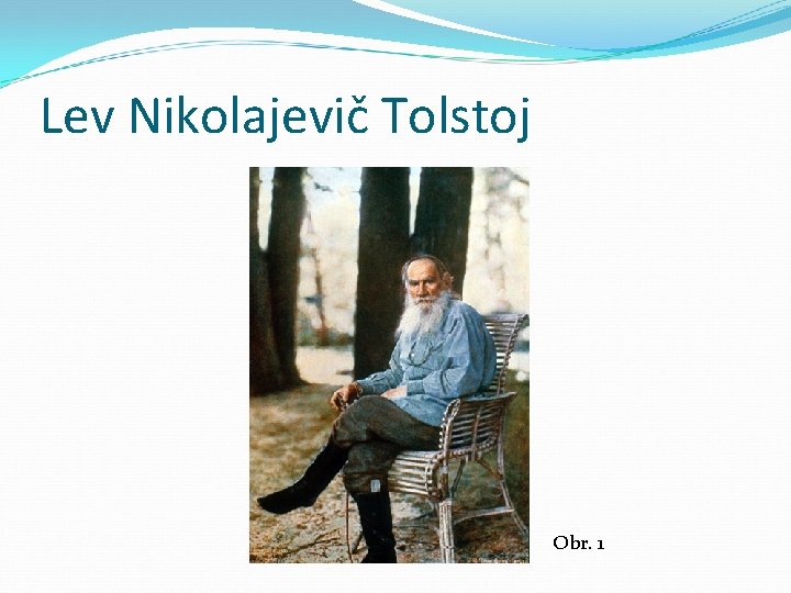 Lev Nikolajevič Tolstoj Obr. 1 