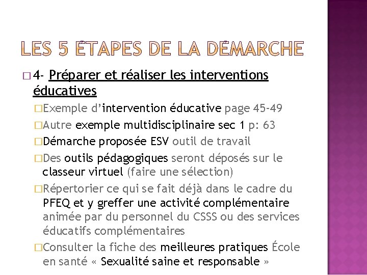 � 4 - Préparer et réaliser les interventions éducatives �Exemple d’intervention éducative page 45