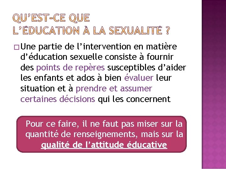 � Une partie de l’intervention en matière d’éducation sexuelle consiste à fournir des points