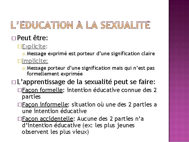 � Peut être: �Explicite: Message exprimé est porteur d’une signification claire �Implicite: Message porteur