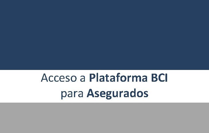 Acceso a Plataforma BCI para Asegurados 