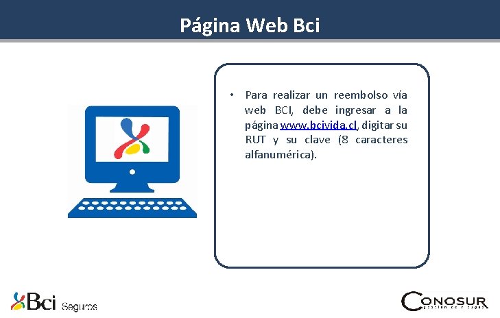 Página Web Bci • Para realizar un reembolso vía web BCI, debe ingresar a