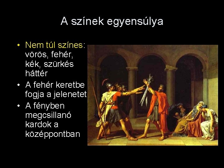 A színek egyensúlya • Nem túl színes: vörös, fehér, kék, szürkés háttér • A