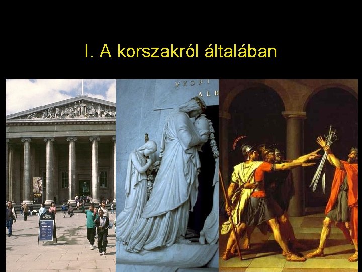 I. A korszakról általában 