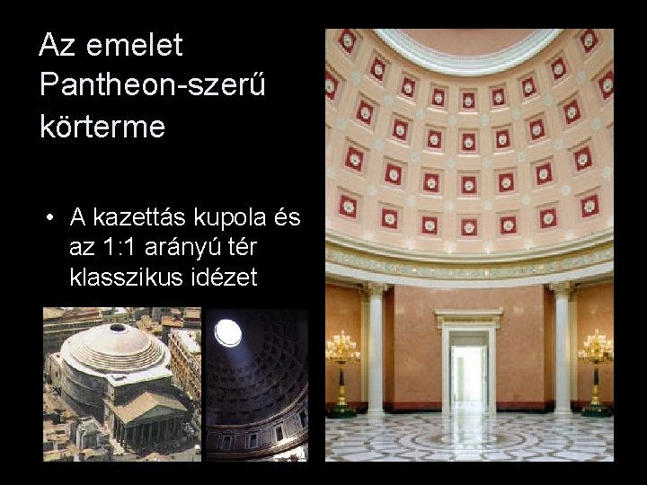 Az emelet Pantheon-szerű körterme • A kazettás kupola és az 1: 1 arányú tér