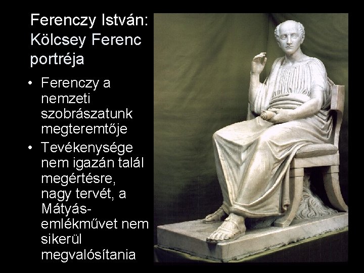 Ferenczy István: Kölcsey Ferenc portréja • Ferenczy a nemzeti szobrászatunk megteremtője • Tevékenysége nem