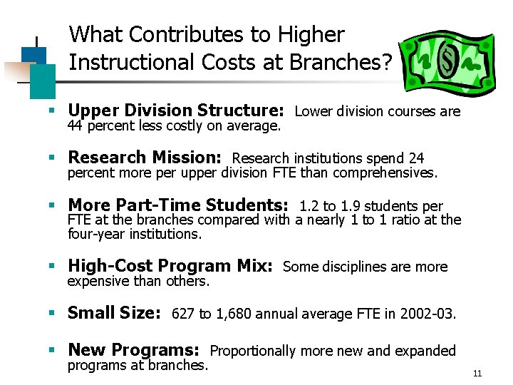 What Contributes to Higher Instructional Costs at Branches? § Upper Division Structure: Lower division