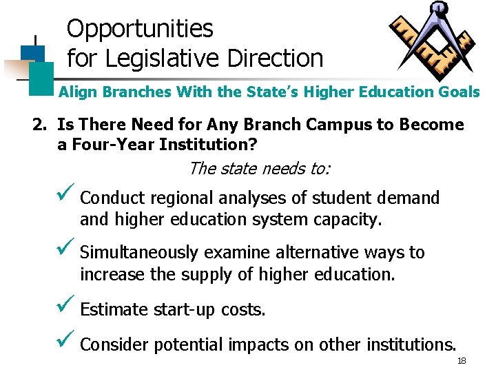 Opportunities for Legislative Direction Align Branches With the State’s Higher Education Goals 2. Is