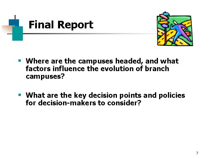 Final Report § Where are the campuses headed, and what factors influence the evolution