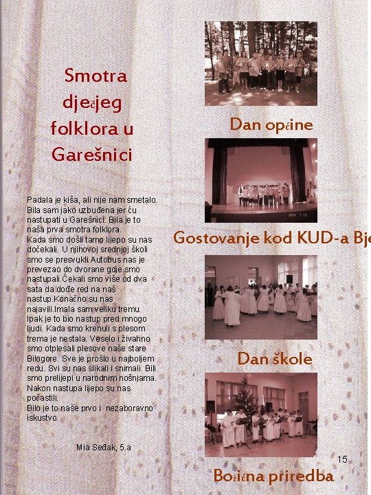 Smotra dječjeg folklora u Garešnici Padala je kiša, ali nije nam smetalo. Bila sam