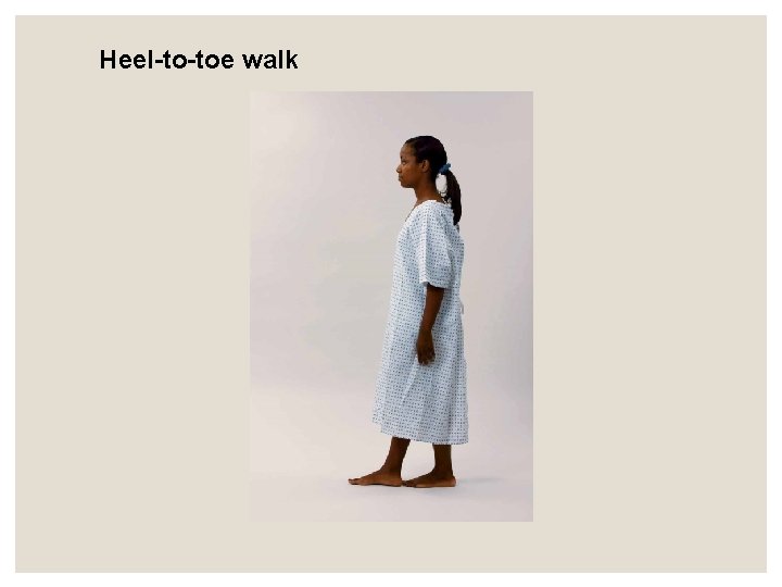 Heel-to-toe walk Heel-to-toe walk