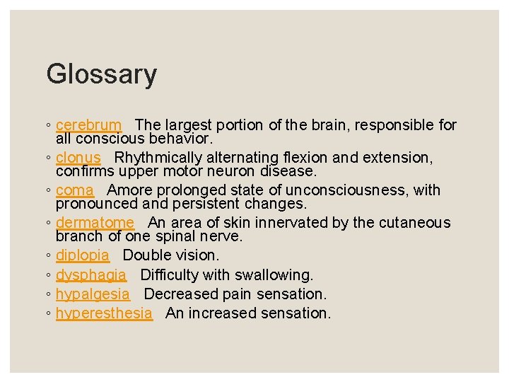 Glossary ◦ cerebrum The largest portion of the brain, responsible for all conscious behavior. Glossary ◦ cerebrum The largest portion of the brain, responsible for all conscious behavior.