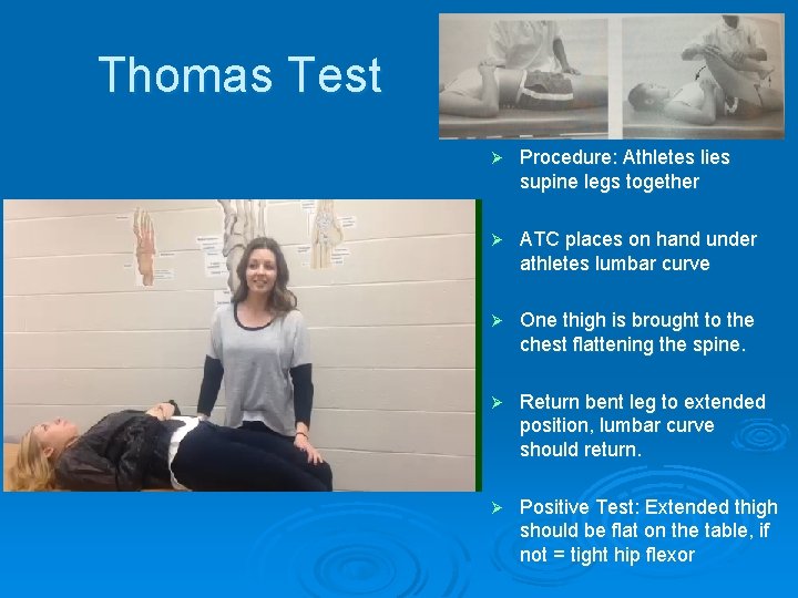 Thomas Test Ø Procedure: Athletes lies supine legs together Ø ATC places on hand