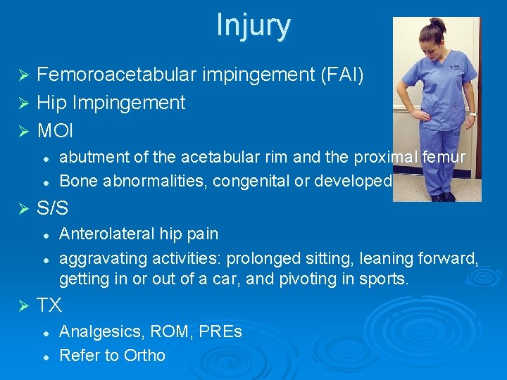 Injury Femoroacetabular impingement (FAI) Ø Hip Impingement Ø MOI Ø l l Ø S/S