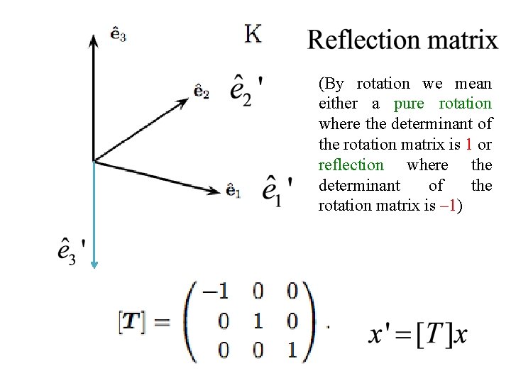 (By rotation we mean either a pure rotation where the determinant of the rotation
