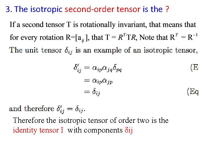 3. The isotropic second-order tensor is the ? Therefore the isotropic tensor of order