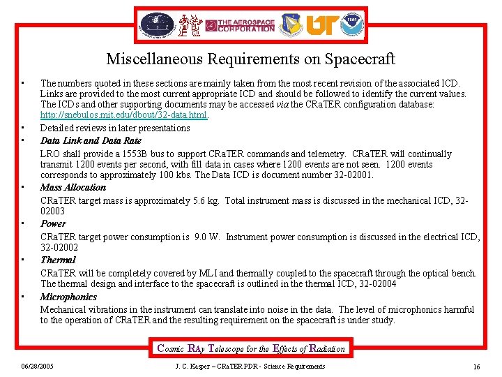 Miscellaneous Requirements on Spacecraft • • The numbers quoted in these sections are mainly