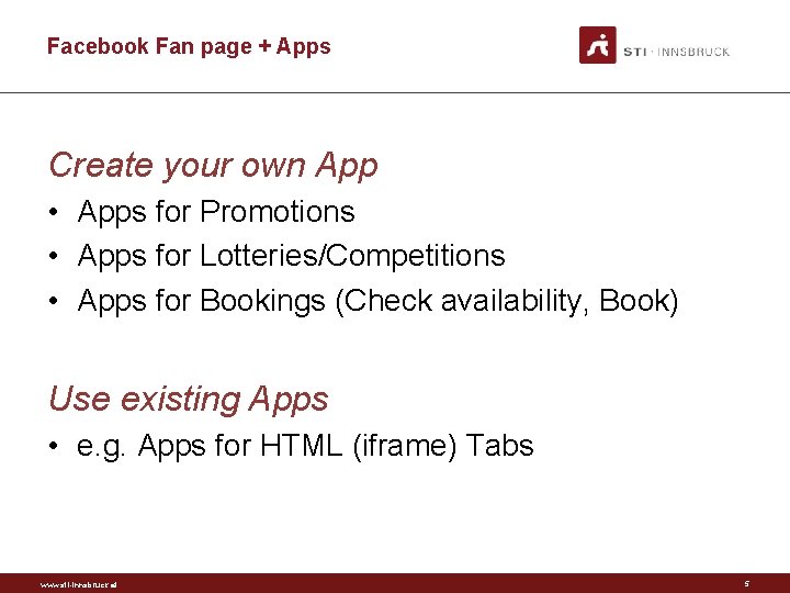 Facebook Fan page + Apps Create your own App • Apps for Promotions •