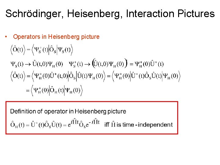 Schrödinger, Heisenberg, Interaction Pictures • Operators in Heisenberg picture 