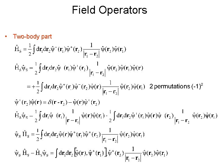 Field Operators • Two-body part 