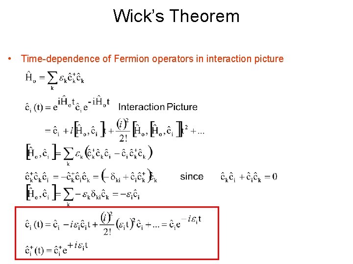Wick’s Theorem • Time-dependence of Fermion operators in interaction picture 