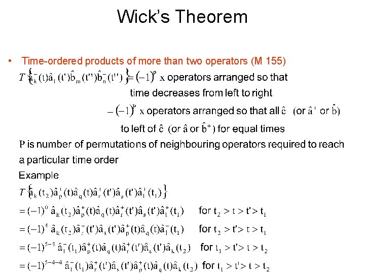 Wick’s Theorem • Time-ordered products of more than two operators (M 155) 