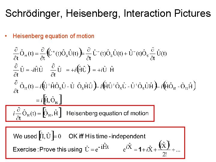 Schrödinger, Heisenberg, Interaction Pictures • Heisenberg equation of motion 