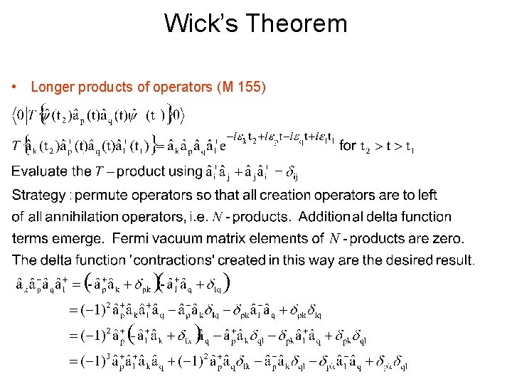 Wick’s Theorem • Longer products of operators (M 155) 