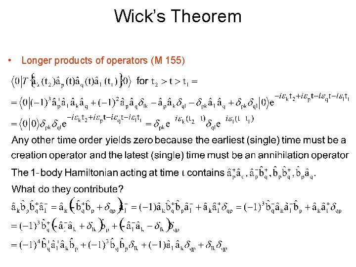 Wick’s Theorem • Longer products of operators (M 155) 