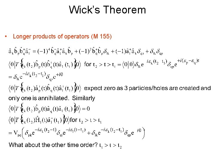 Wick’s Theorem • Longer products of operators (M 155) 